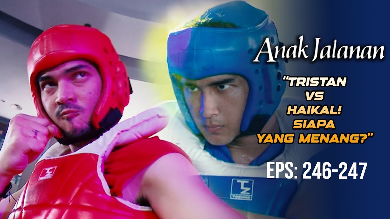 SERU BANGET! Pertarungan Haikal VS Tristan! Menang Siapa?! | ANAK JALANAN | EPS 246-247 (3/7)