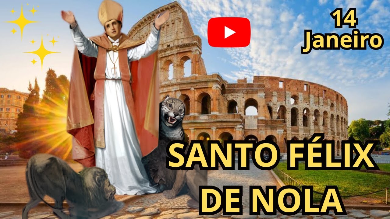 SANTO FÉLIX DE NOLA - UMA VIDA ENTREGUE TOTALMENTE A DEUS