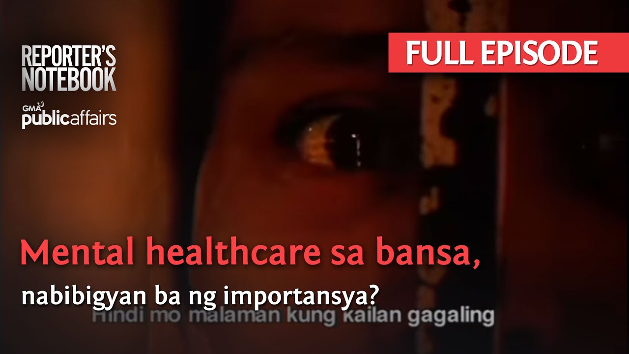 Mental healthcare sa bansa, nabibigyan ba ng importansya? (Full Episode) | Reporter's Notebook