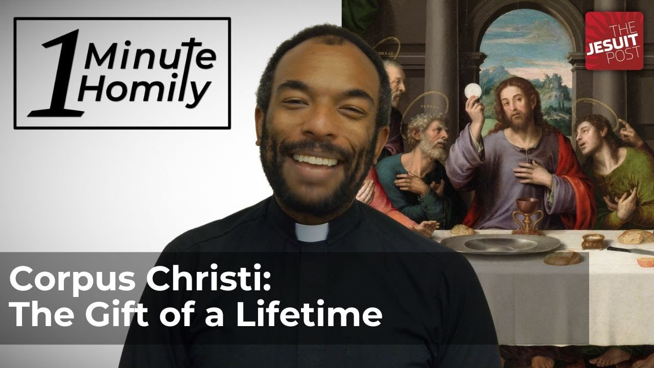 Corpus Christi: The Gift of a Lifetime | One-Minute Homily