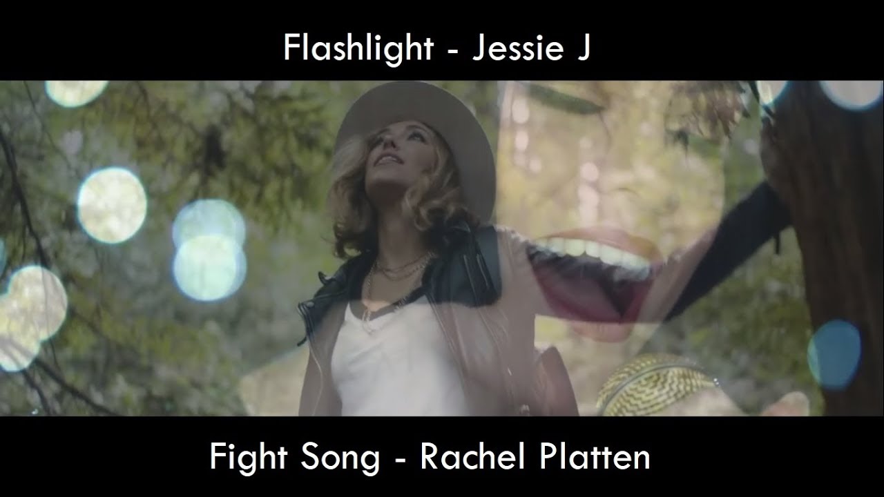 Flashlight - Jessie J. & Fight Song - Rachel Platten (mashup)