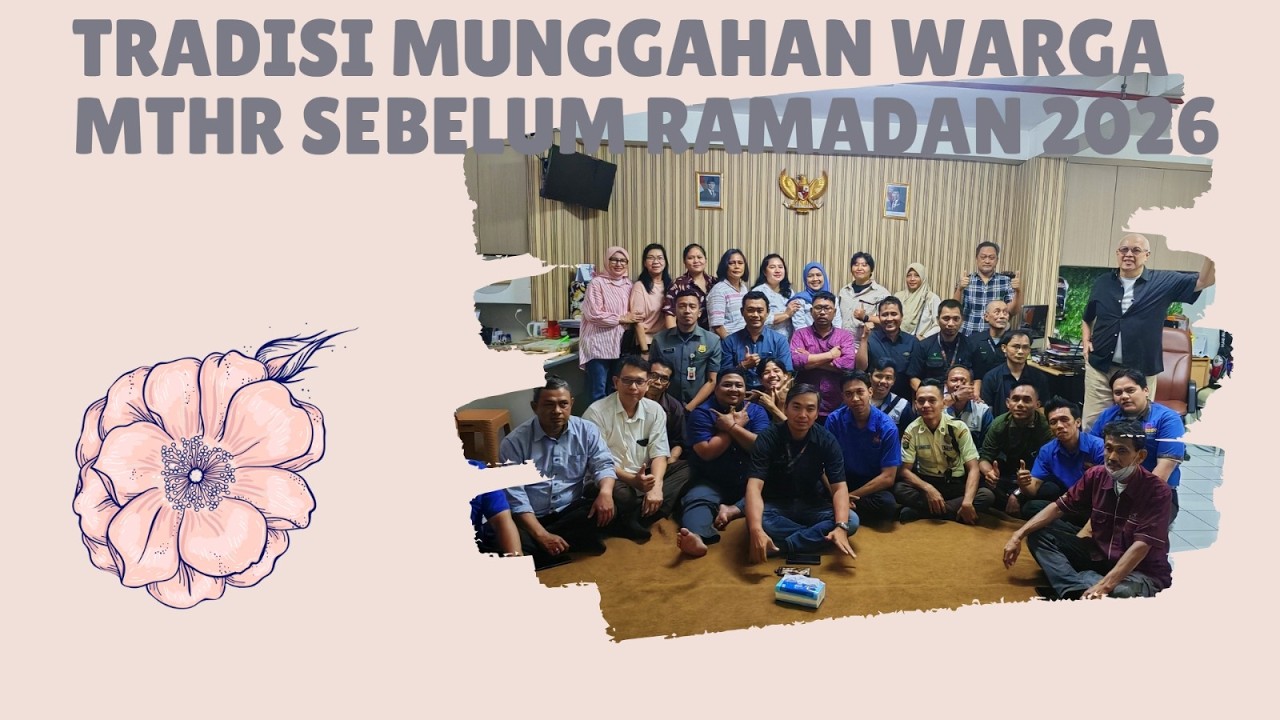 Acara Munggahan Keluarga Besar MTHR 2026
