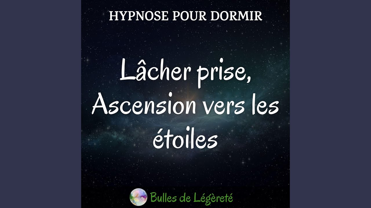 Hypnose pour dormir, Lâcher prise, Ascension vers les étoiles