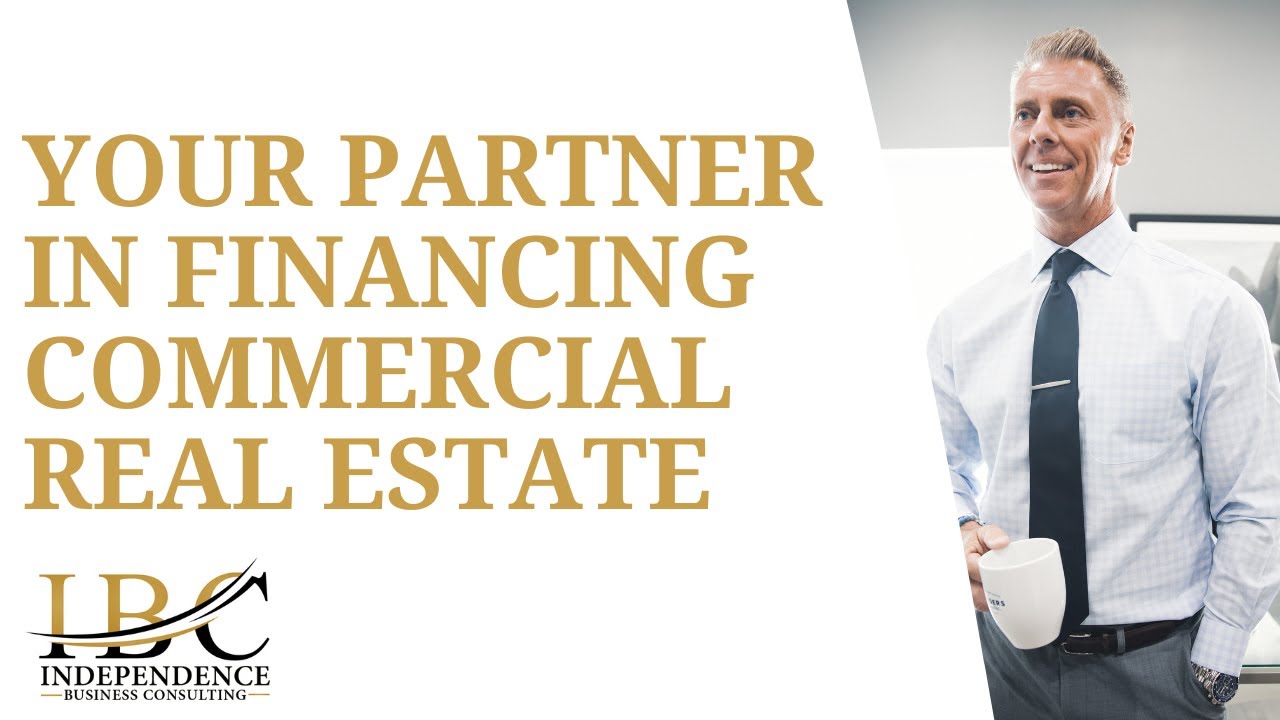 Your Partner in Financing Commercial Real Estate | Independence Business Consulting
