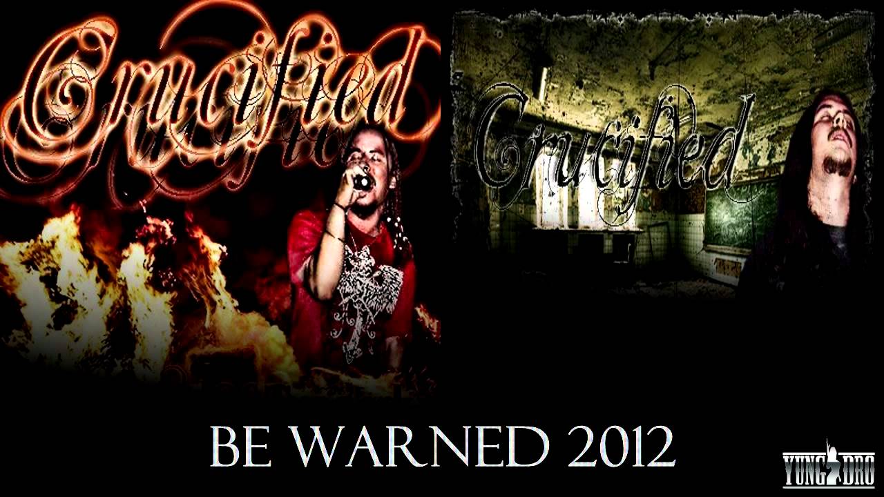 CRUCIFIED - BE WARNED (Fast rap)
