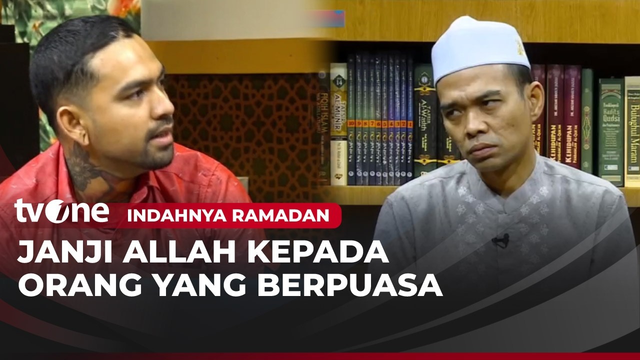 [FULL] Janji Allah kepada Orang Berpuasa | Indahnya Ramadan