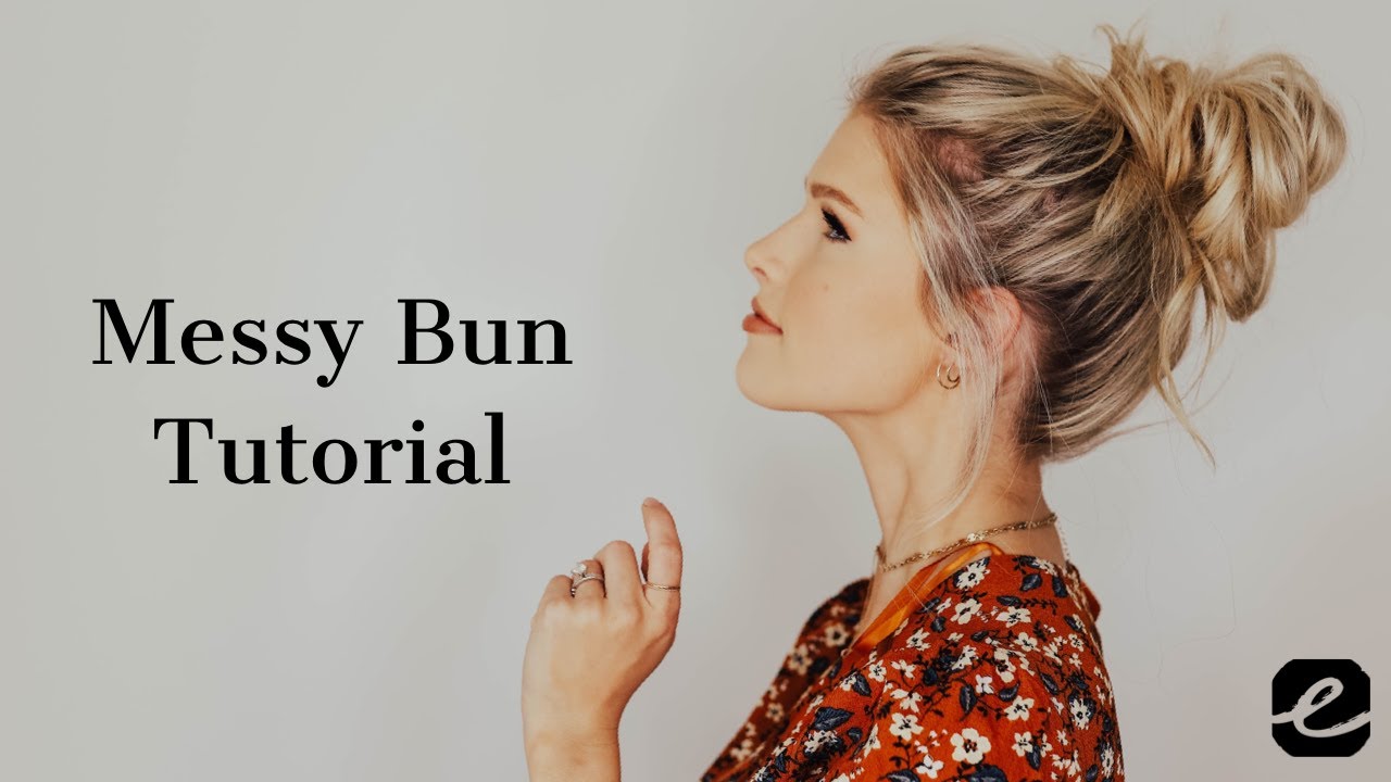 Messy Bun Hair Tutorial