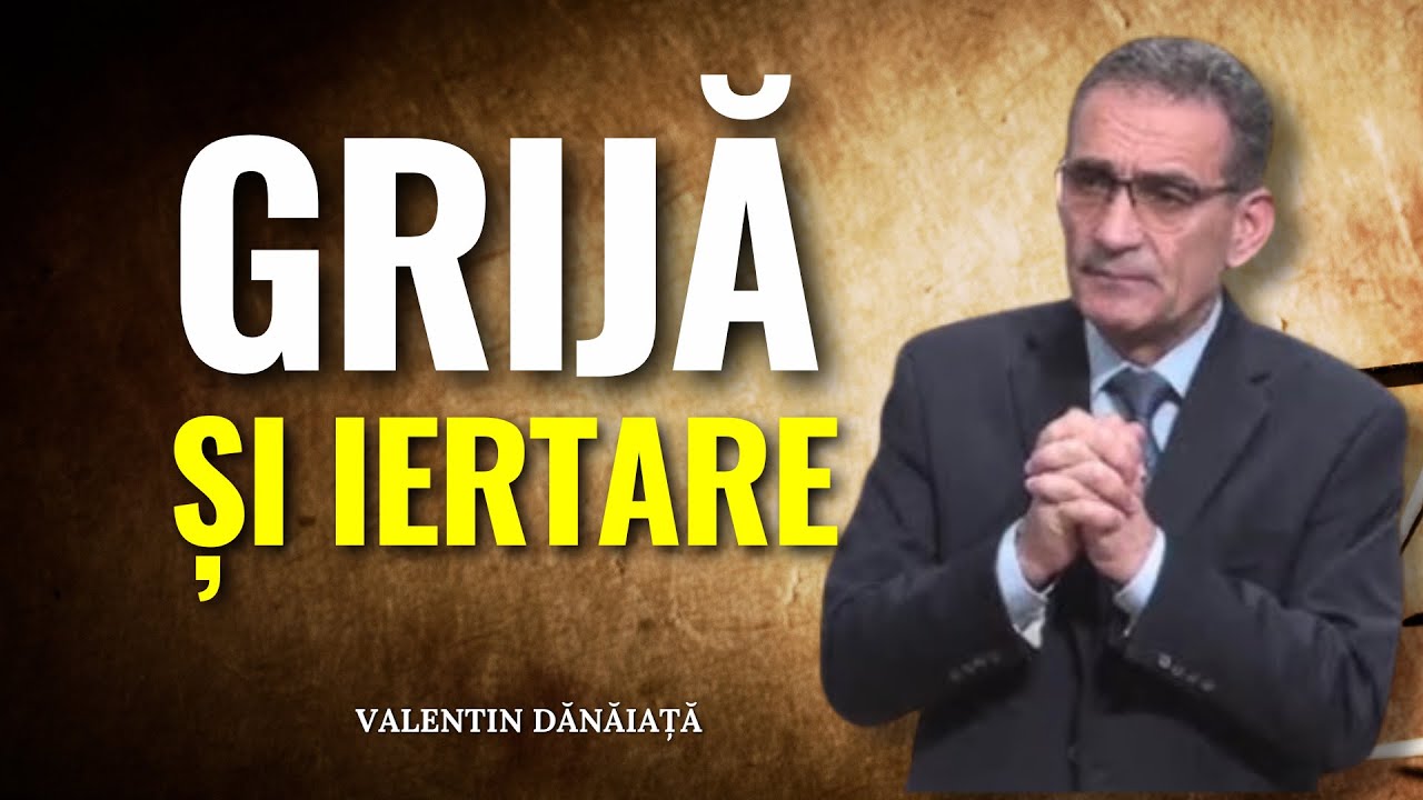 Valentin Dănăiață - Creștinismul: între grijă și iertare - predici creștine