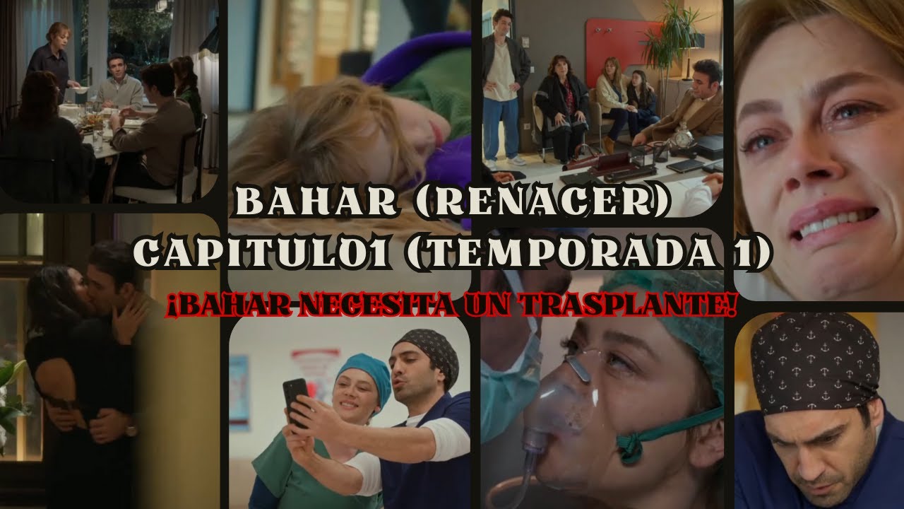 Bahar (RENACER) Capitulo 1 (T1) ¡Bahar NECESITA un TRASPLANTE! 👱🏻‍♀️​🩺​🏥​