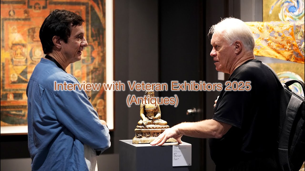 Fine Art Asia 2025 | Interview with Veteran Exhibitors (Antiques)