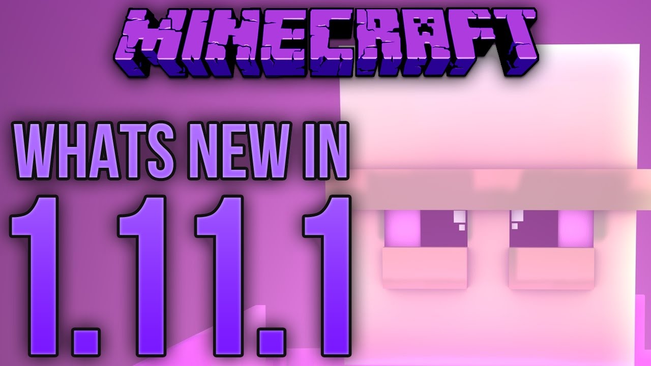 Whats New In Minecraft 1.11.1