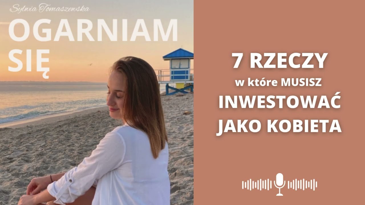 Jesteś kobietą? Oto 7 RZECZY, w które MUSISZ INWESTOWAĆ | #104