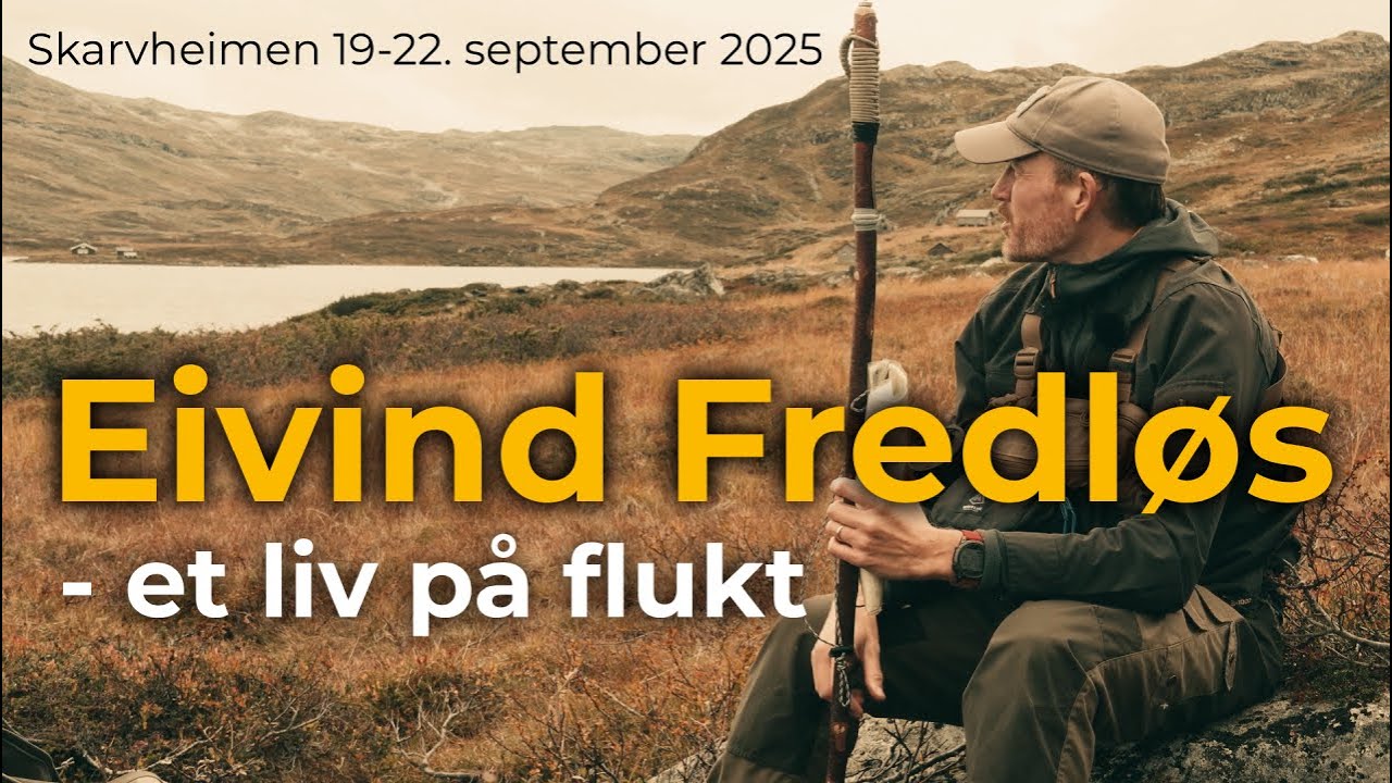Eivind Fredløs - Historien om et liv på flukt i Skarvheimen - 19-22. september 2025