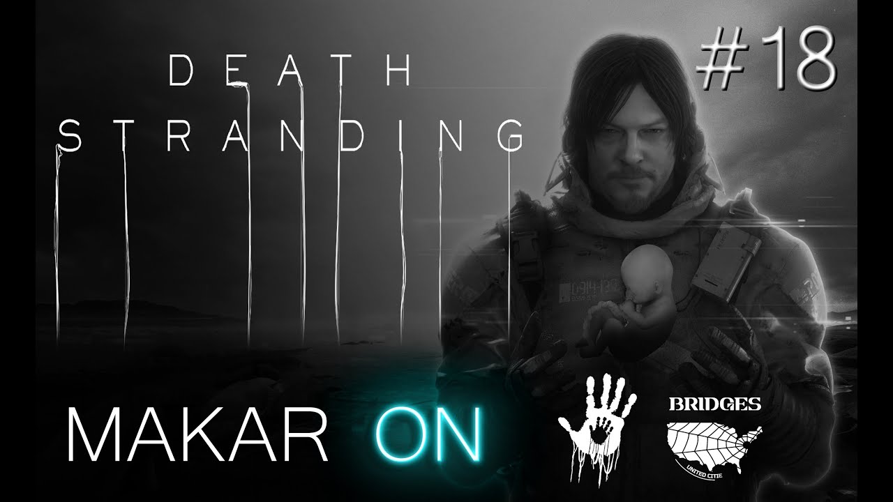 Такого поворота сюжета я не ожидал! MAKAR ON vs DEATH STRANDING (#18)