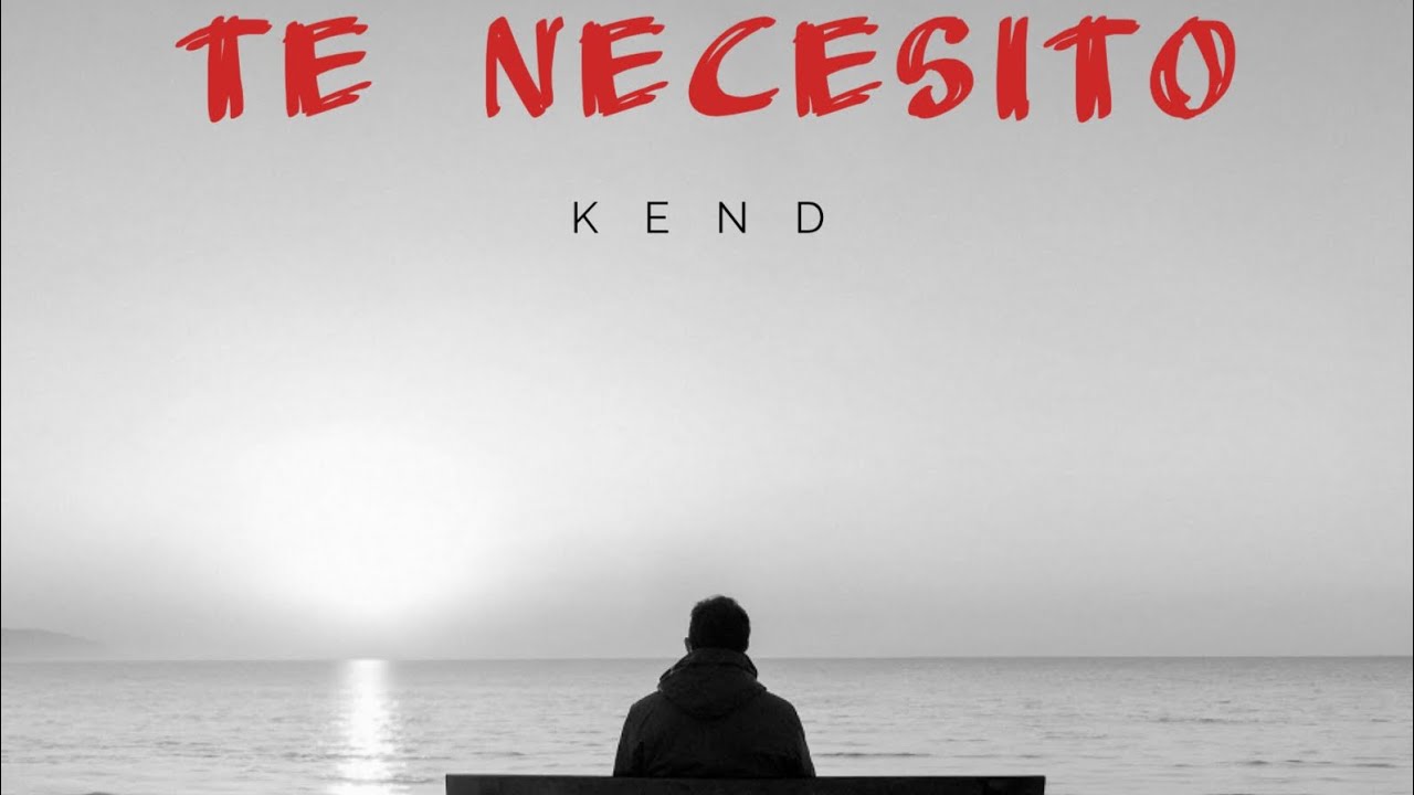 Te Necesito - Ken'D (Video Oficial)