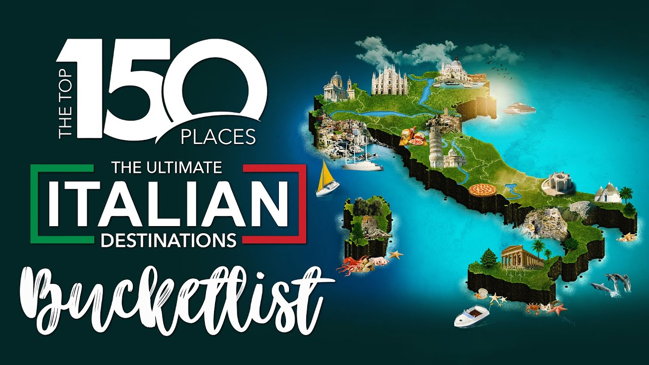 Your Italy Adventure Starts Here: The Ultimate Bucketlist of 150 Destinations