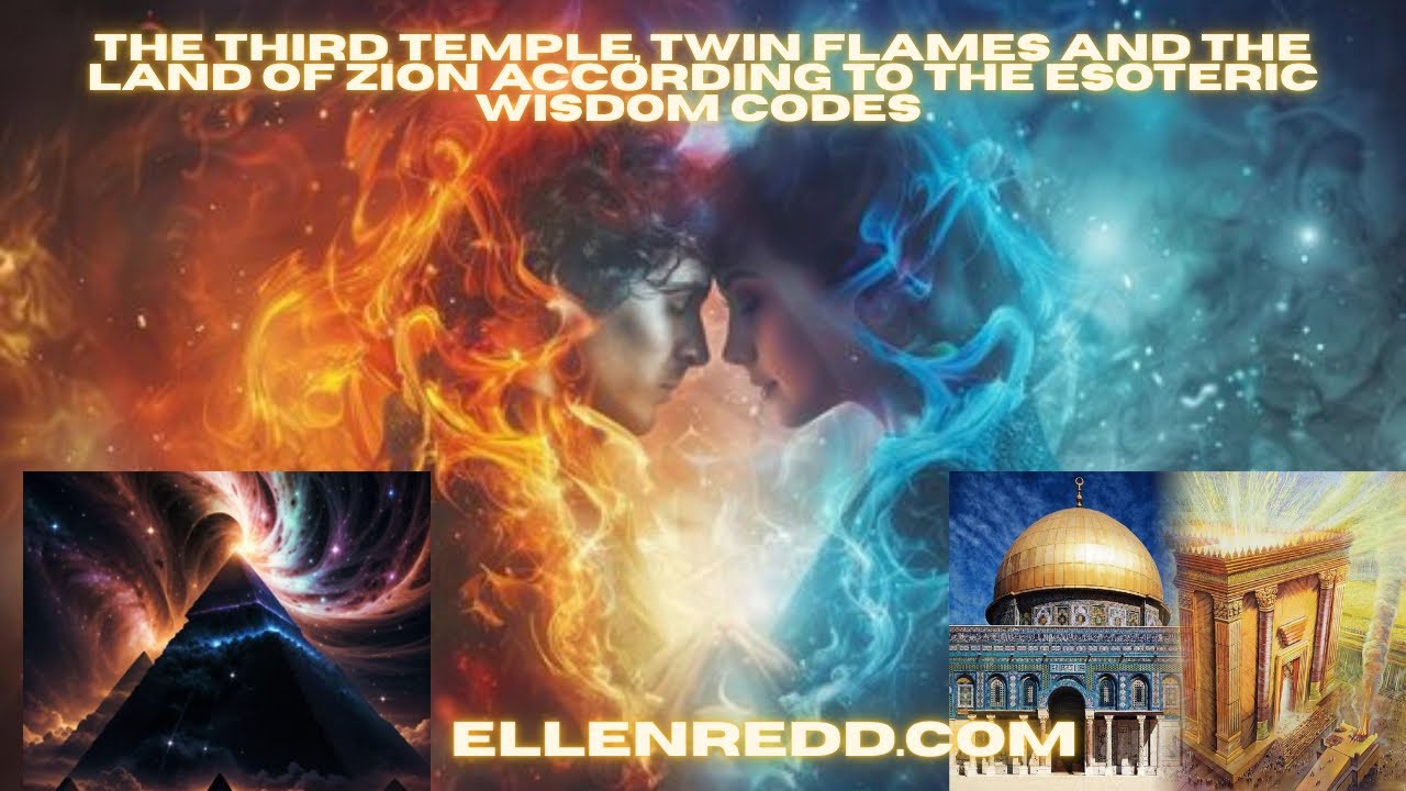 The third temple, Twin Flames and the land of Zion according to the esoteric wisdom codes