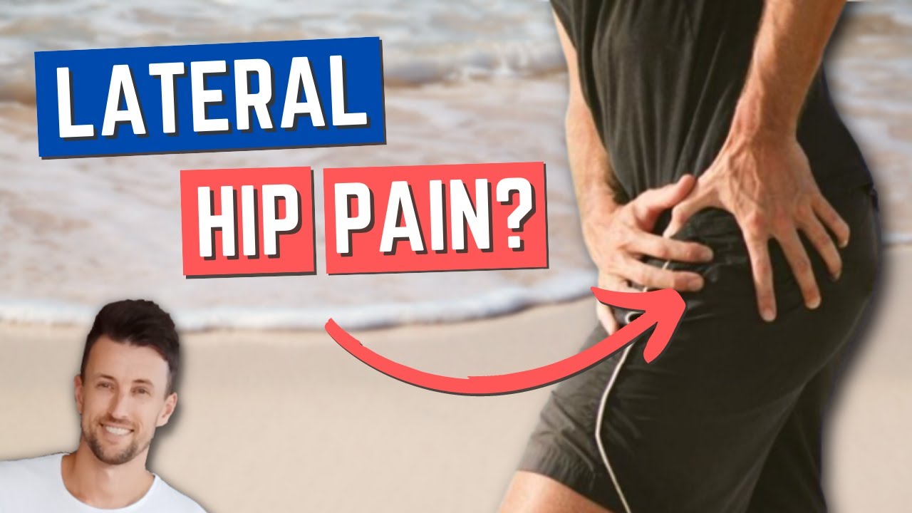 Lateral Hip Pain Not Going Away? Try THESE 5 Exercises!