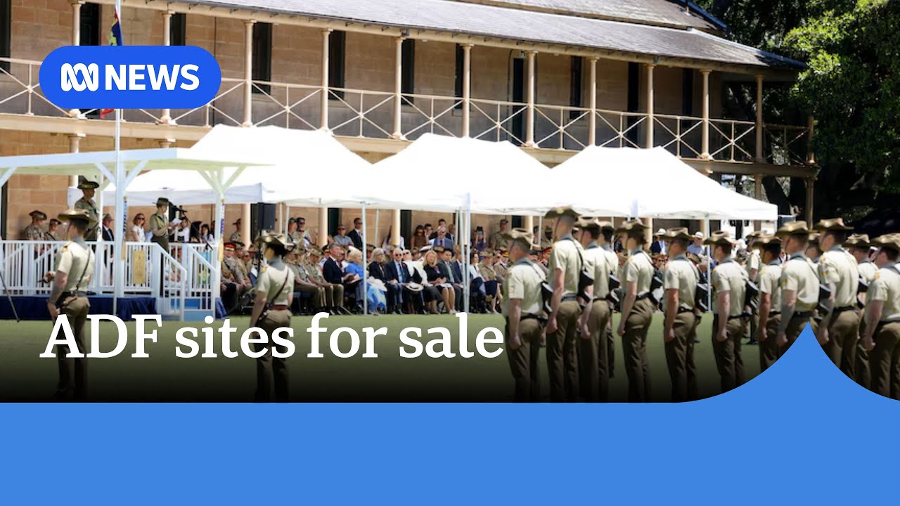 Government identifies 67 defence sites for potential sale | ABC NEWS