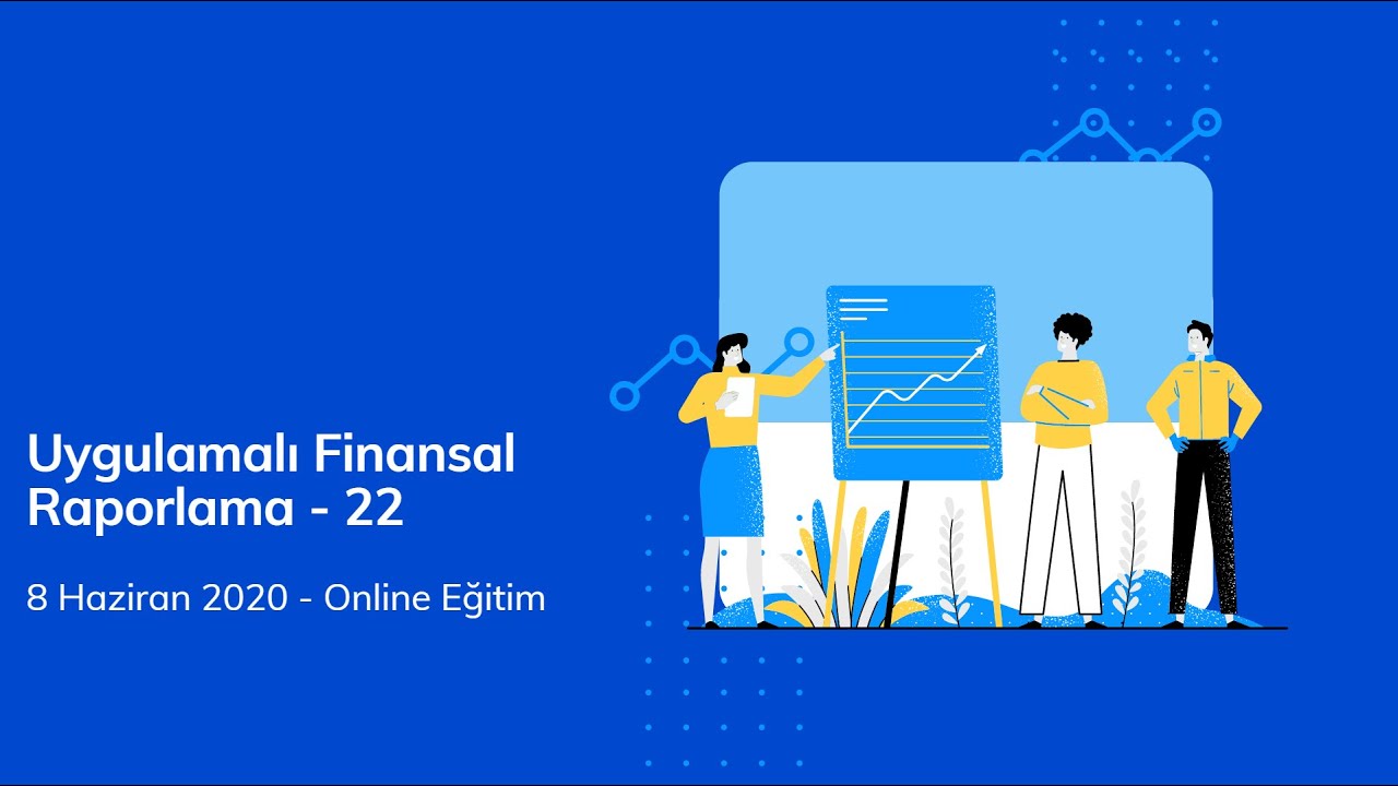 Uygulamalı Finansal Raporlama #22. canlı yayın dersi | 8 Haziran 2020