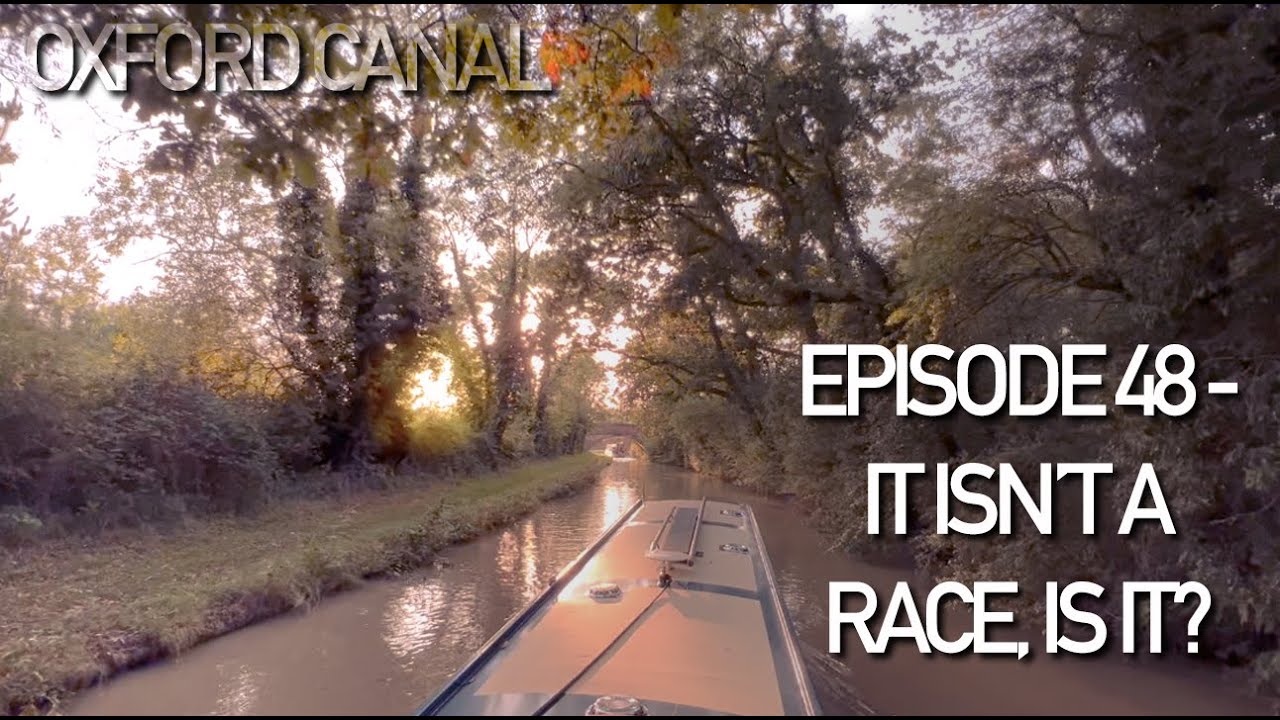 Episode 048 - It isn't a race, is it? (on the Oxford Canal)