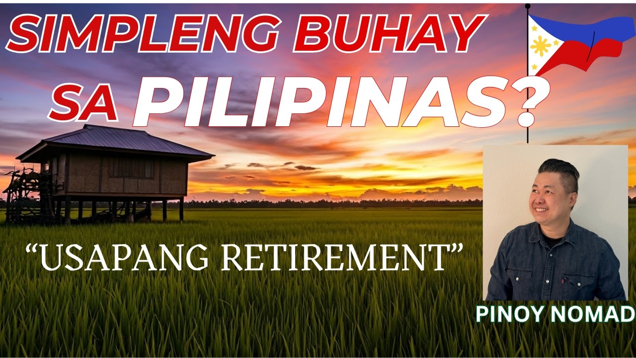 RETIREMENT SA PILIPINAS? / REVERSE MIGRATION / BUHAY AMERIKA