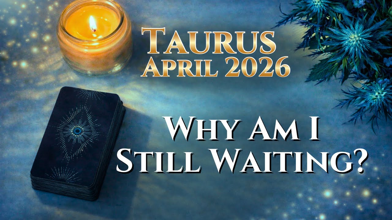 ✨WHY AM I STILL WAITING? | TAURUS April 2026 | Monthly Tarot Reading✨