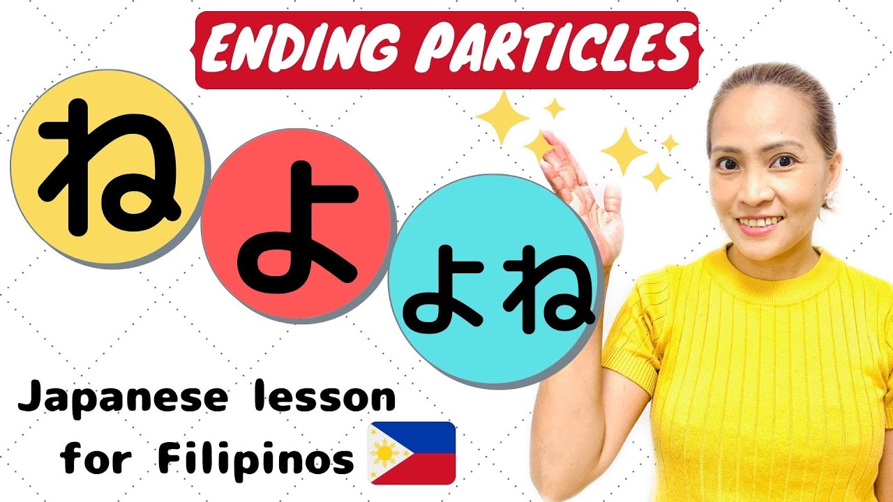 ENDING PARTICLES  NE, YO, YONE| DIFFERENCE BETWEEN NE,YO,YONE| ね、よ、よね || JAPANESE LESSON IN TAGALOG