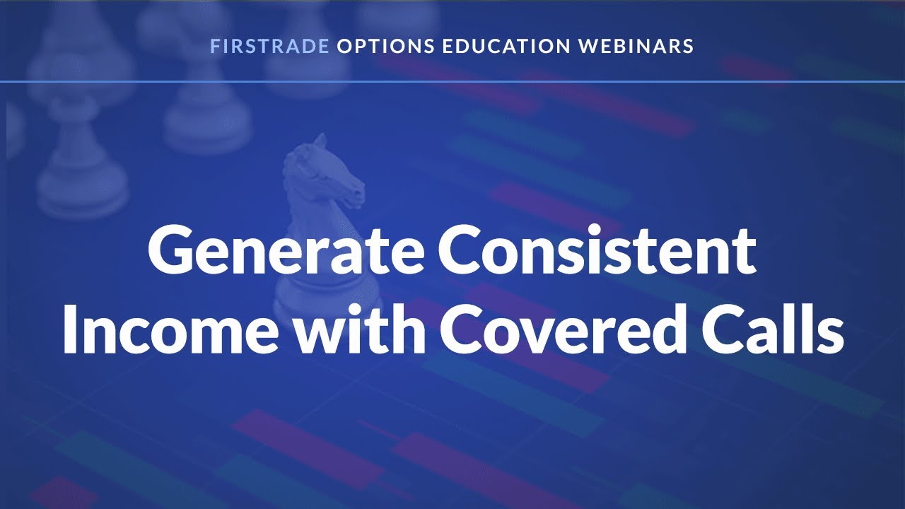 Generate Consistent Income w/ Covered Calls