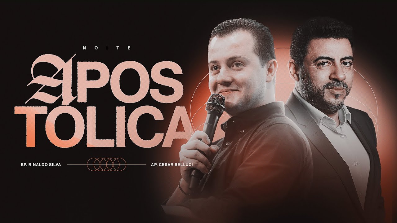 CULTO - NOITE APOSTÓLICA  - AP. RINALDO SILVA  / AP. CESAR BELLUCI - IGREJA IMPACTADOS  - 19H30