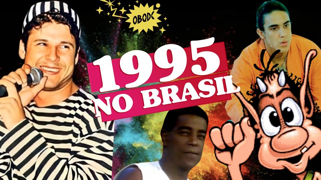 RELEMBRANDO O ANO DE 1995 NO BRASIL - 30 ANOS ATRÁS!