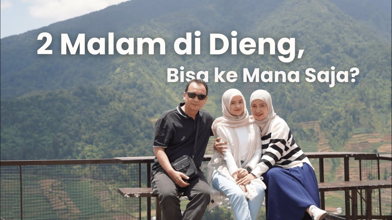 Exploring Dieng Plateau || Dua Malam di Dieng, Bisa ke Mana Saja?