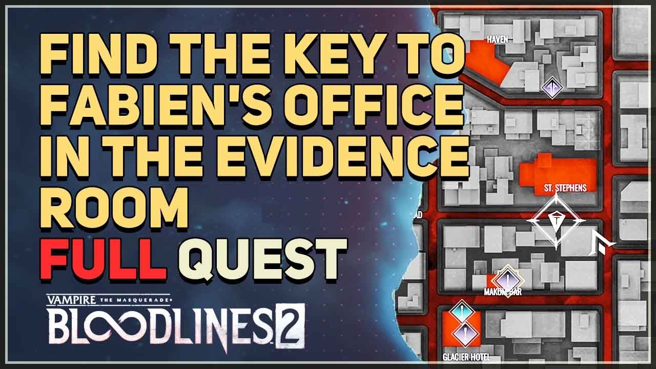 Find the key to Fabien's office in the evidence room Vampire The Masquerade Bloodlines 2