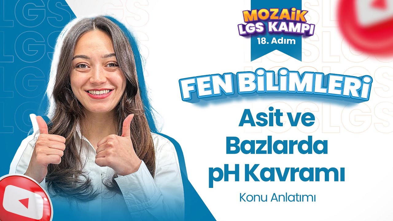 Asit ve Bazlarda pH Kavramı - Konu Anlatımı | LGS FEN BİLİMLERİ - Mozaik LGS Kampı 18. Adım