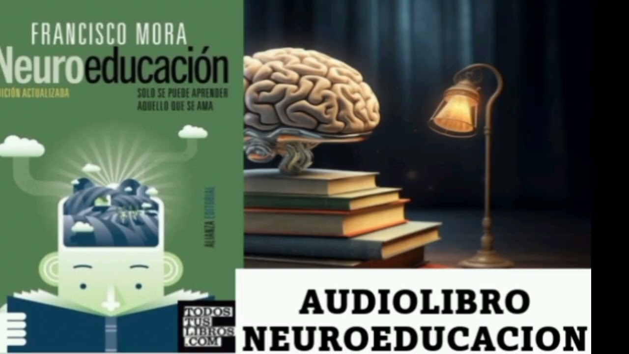 NEUROEDUCACIÓN DE FRANCISCO MORA: AUDIOLIBRO
