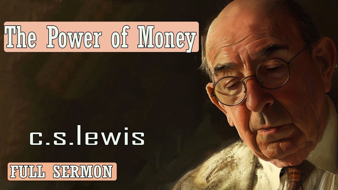 C S Lewis message - The Power of Money