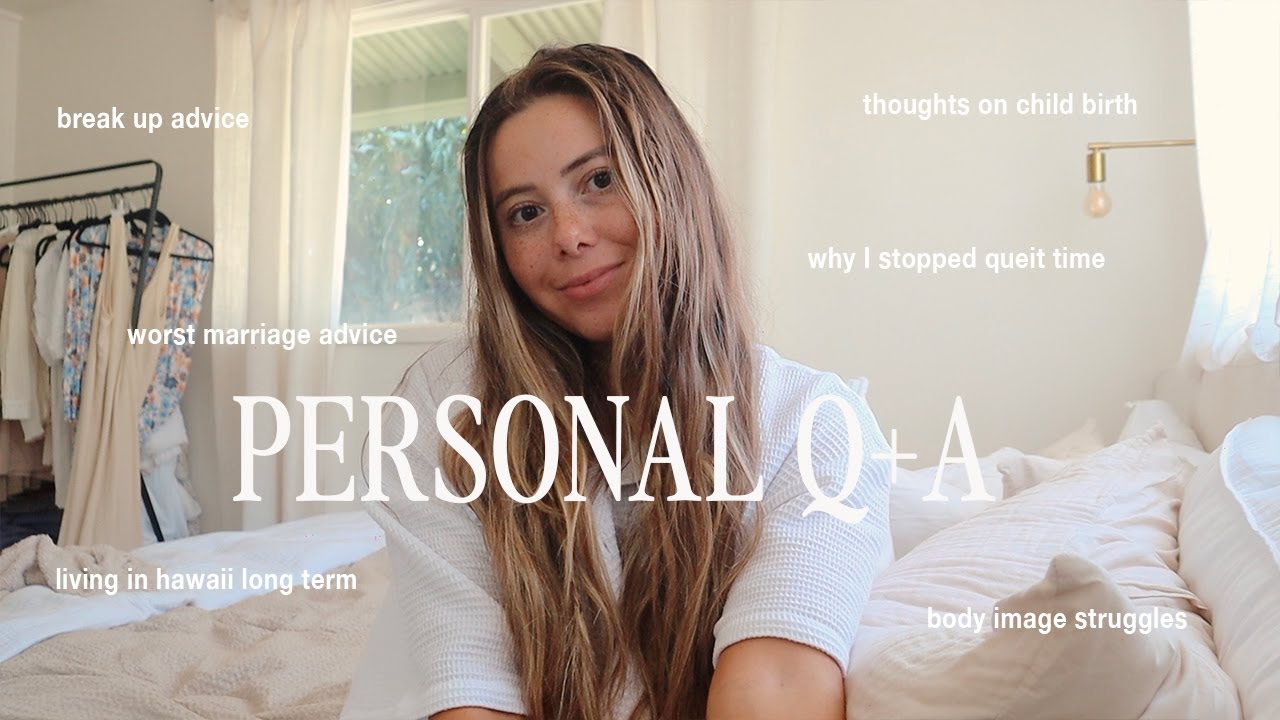 Personal Life Q + A ⎮ body image struggles, break up advice, living in hawaii