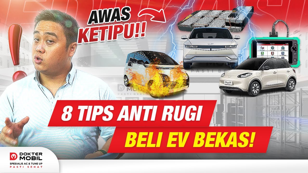 8 Checklist Yang Penting Sebelum Beli EV Bekas | #edukasi  - Dokter Mobil Indonesia