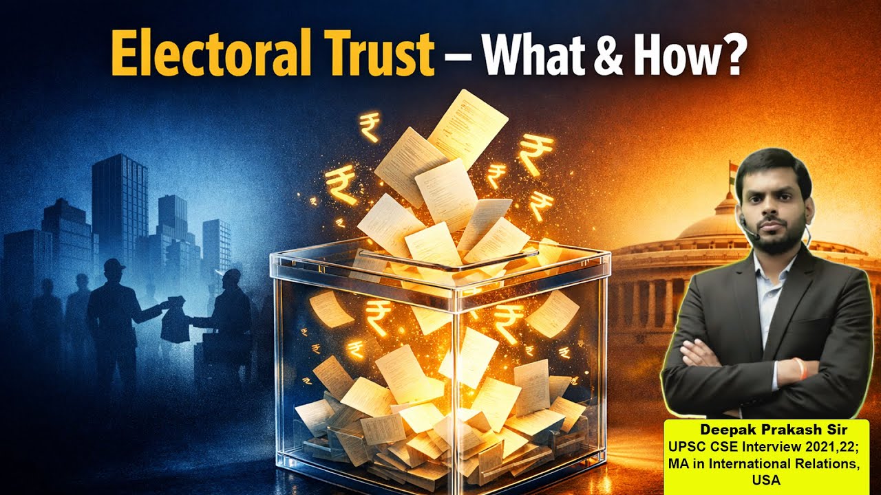 Electoral Trust Explained: What & How? | Political Funding | #UPSC | Deepak Prakash Sir