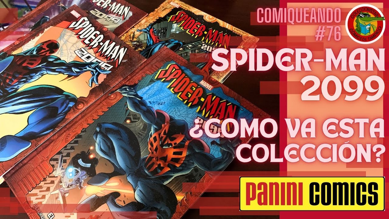 SPIDER-MAN 2099 ¿Cómo vamos con esta colección? MARVEL PANINI México Comiqueando #76