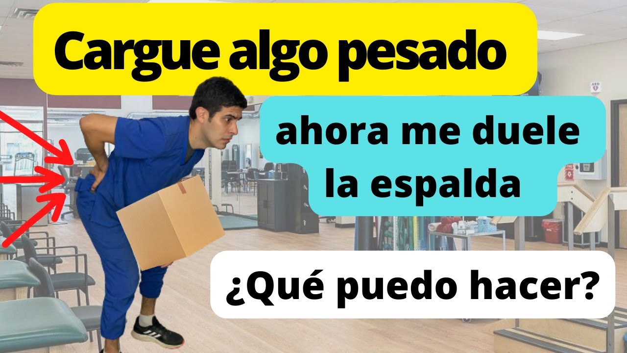 Dolor de espalda por cargar pesado ¿qué puedo hacer?