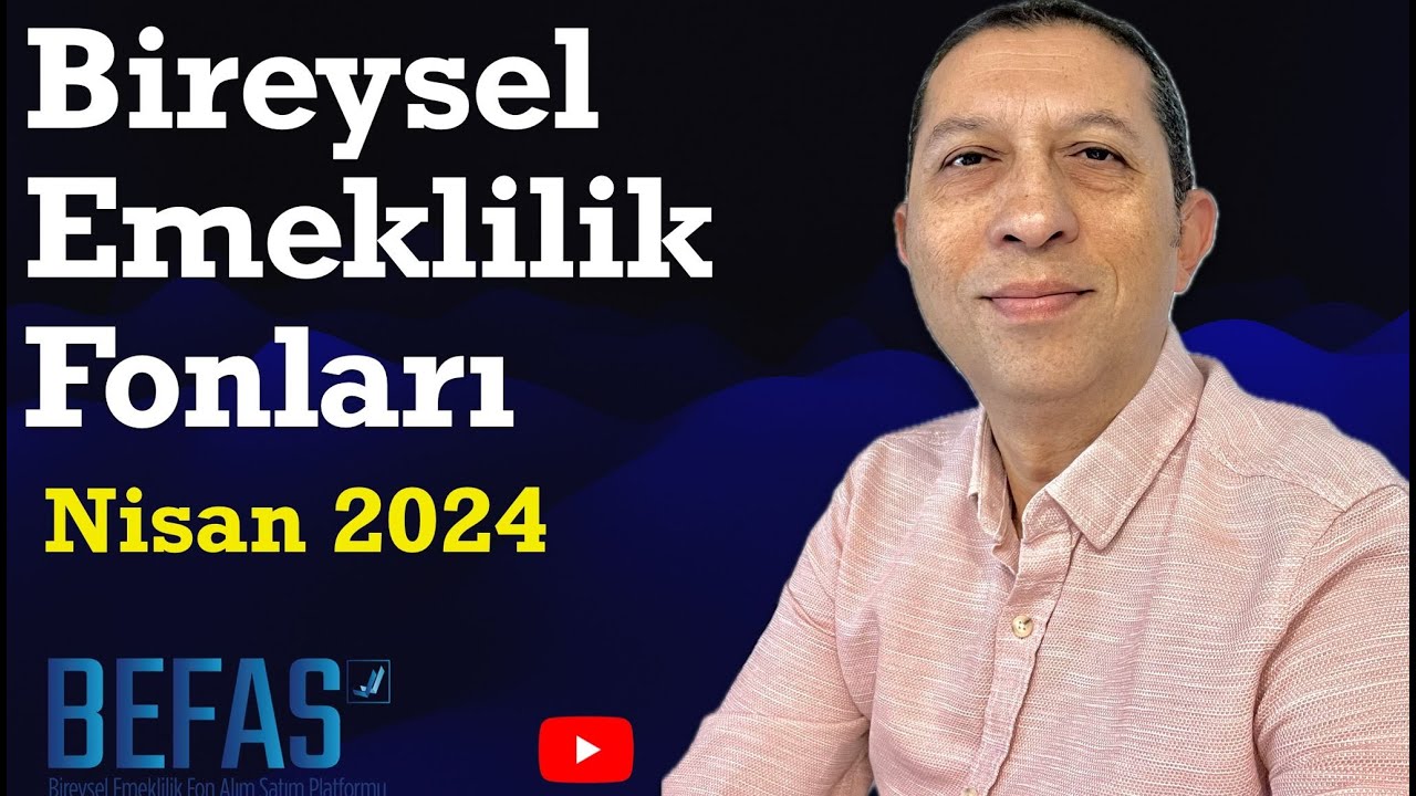 Bireysel Emeklilik Fonları #nisan2024 #fon #yatırımfonu #emeklilikfonu #befas