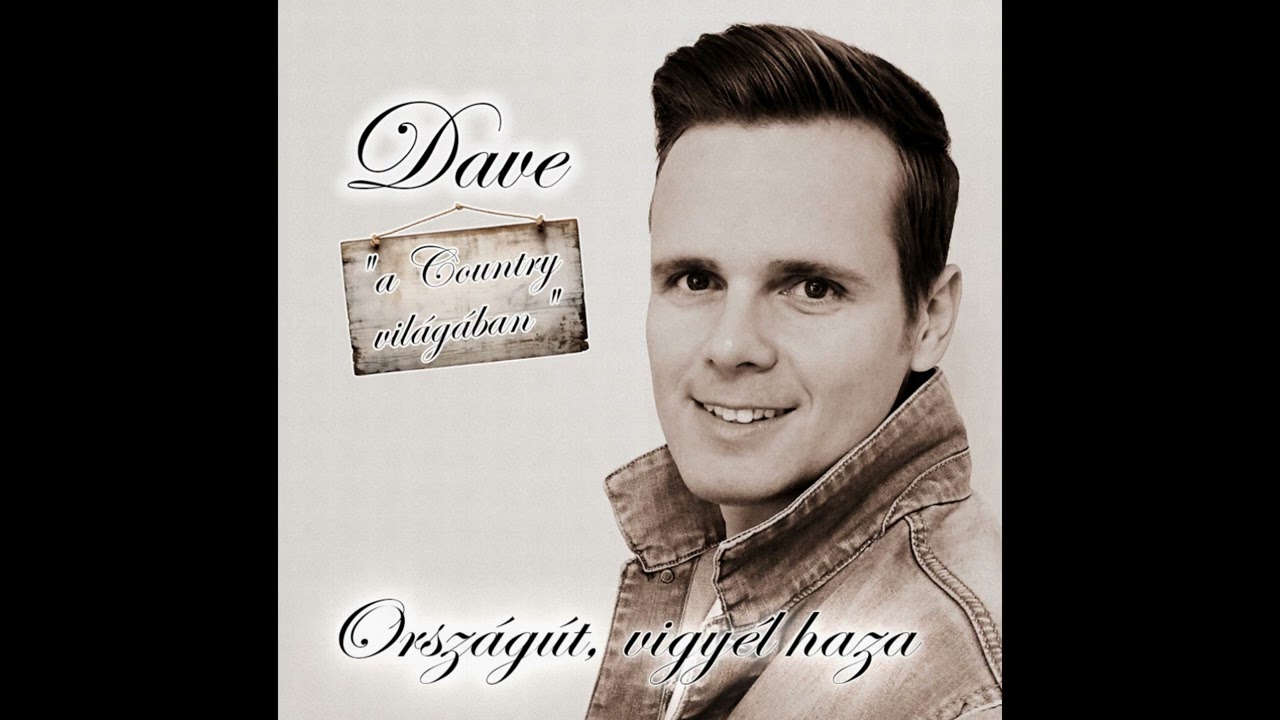 Dave: Oly távol, messze van hazám