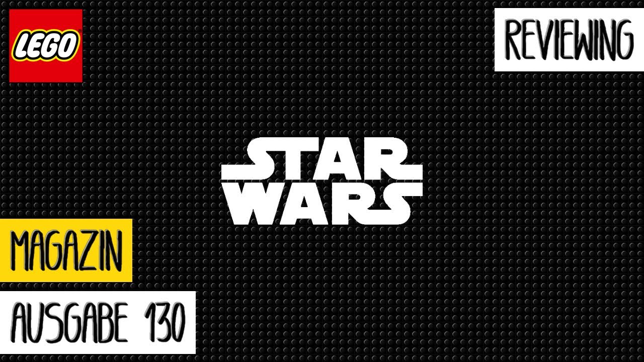 Reviewing LEGO Star Wars Magazin: Ausgabe 130