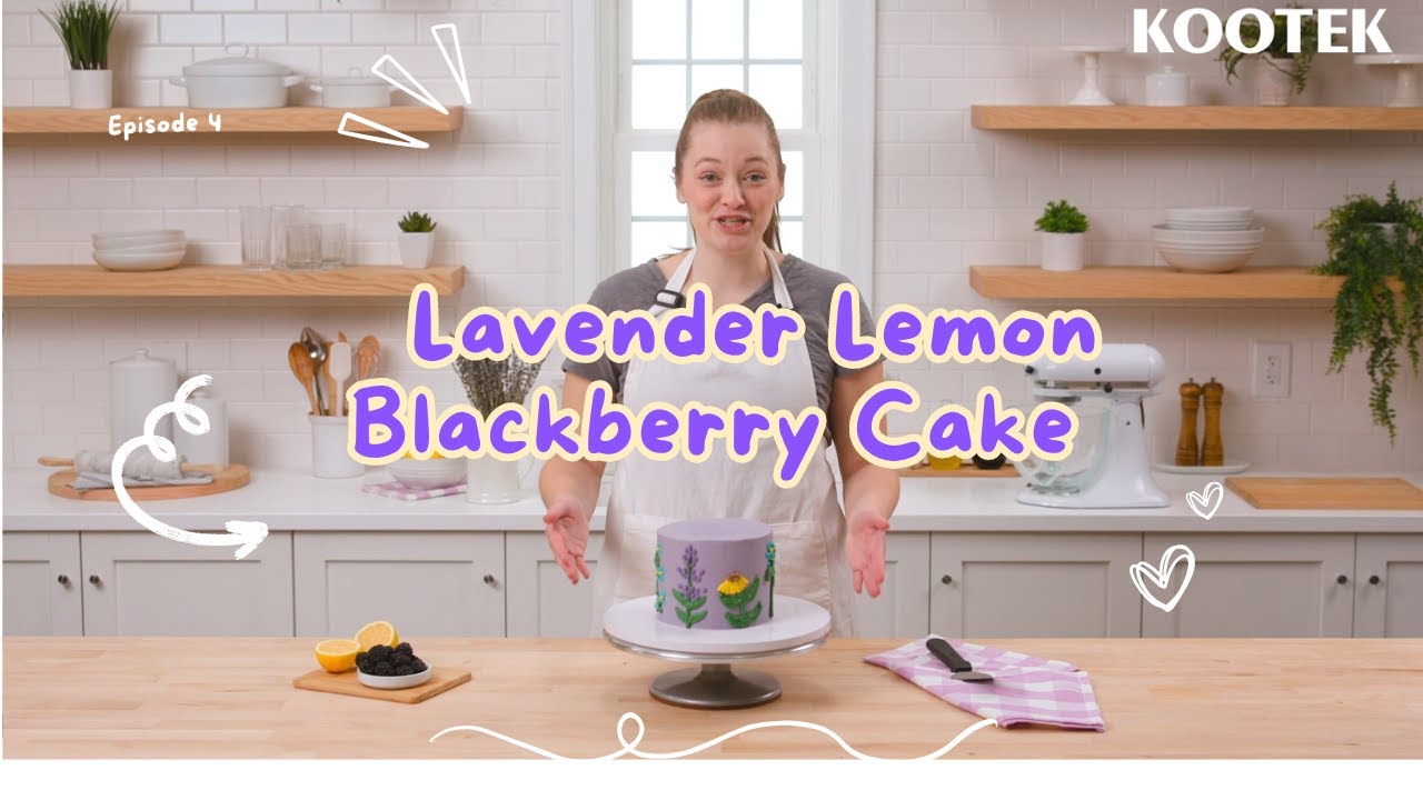 Episode 4 -  Lavender Lemon Blackberry Cake,A Perfect Summer Dessert