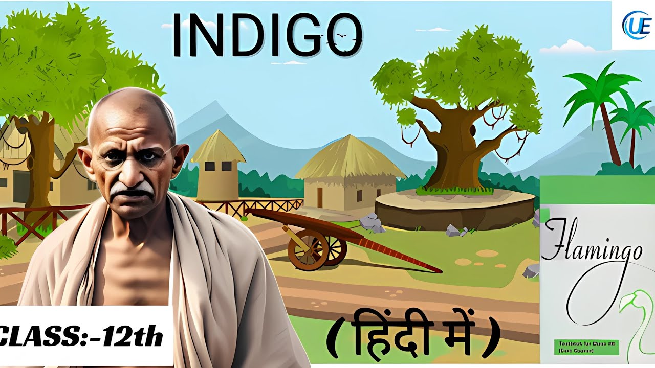 Indigo Class 12 in Hindi | full ( हिंदी में ) Explained | Class 12 | Flamingo-ch5 | short explanated
