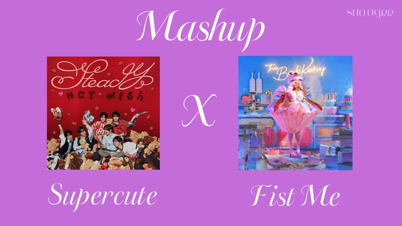 Supercute X Fist Me (NCT WISH X CupcakKe Mashup)