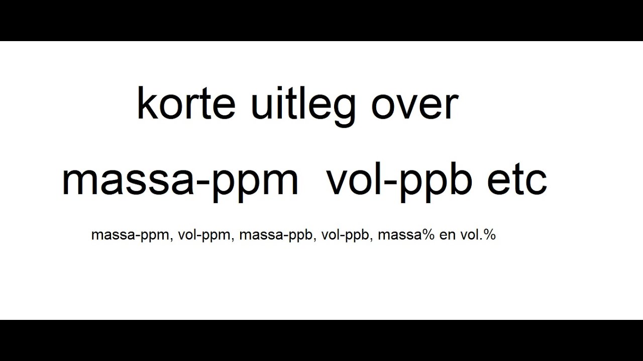 Wat zijn ppm ppb en percentages (kort)