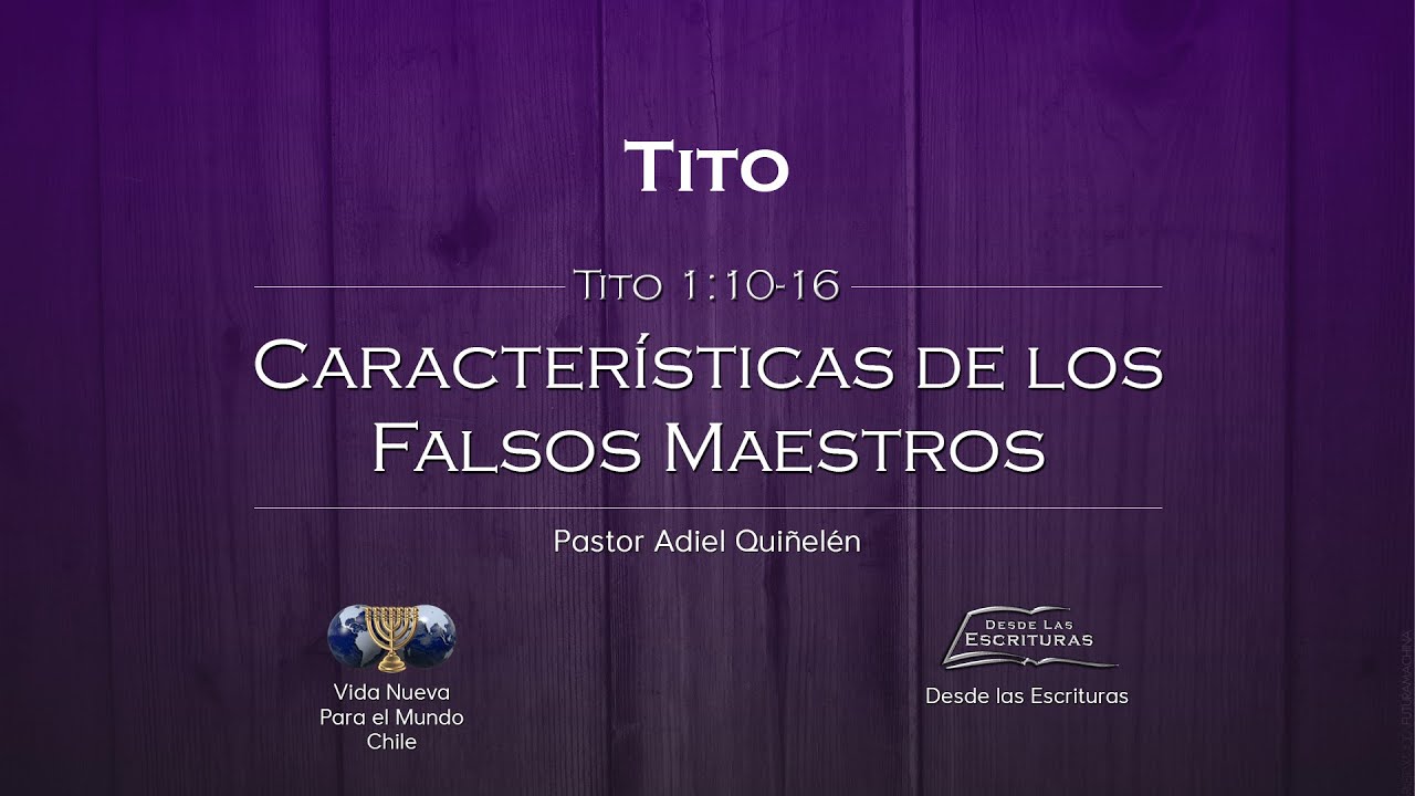 03. Características de los Falsos Maestros (Tito 1:10-16)