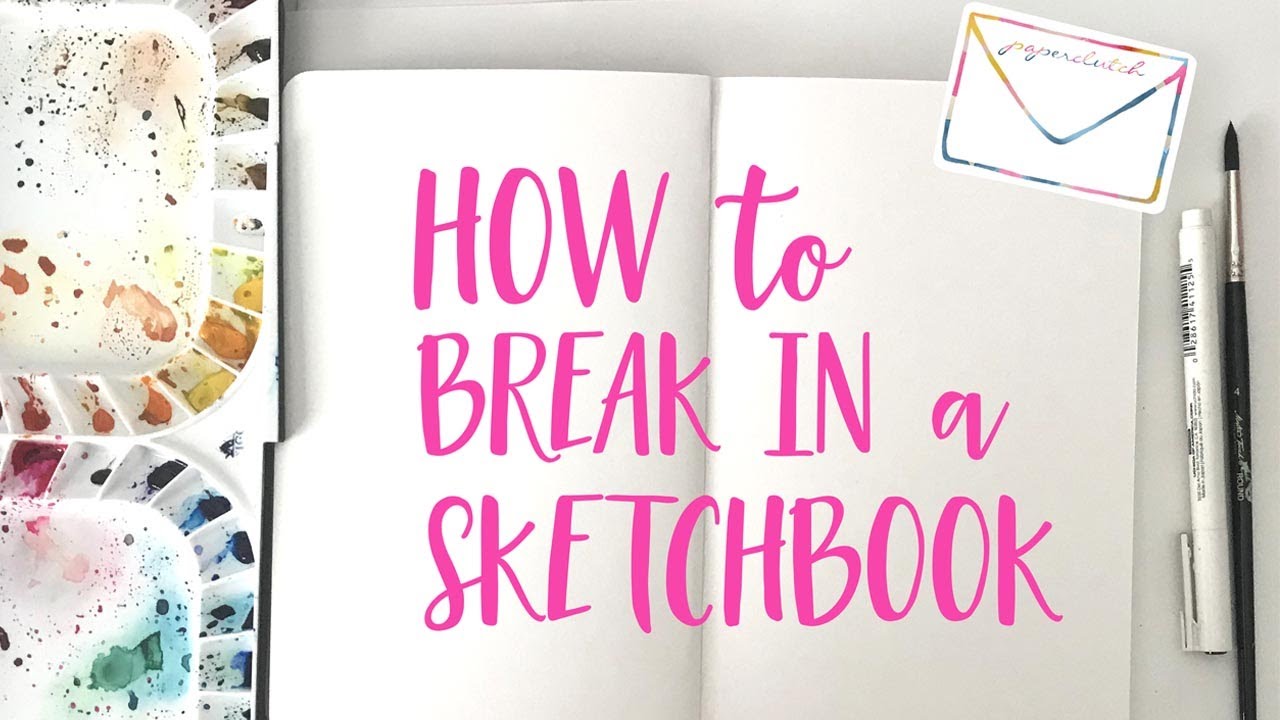 How to Break In a Sketchbook